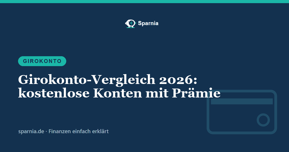 Girokonto-Vergleich 2026: kostenlose Konten mit Prämie